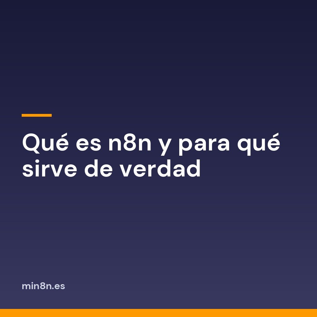 Qué es n8n y para qué sirve de verdad